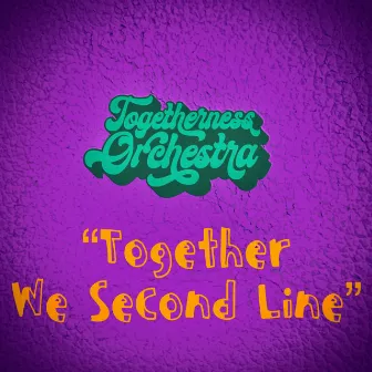 Together We Second Line (Brass Band Version) by Togetherness Orchestra