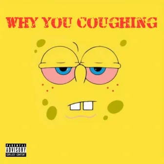 Why You Coughing by Simpo