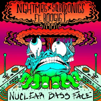 Nuclear Bass Face (feat. Boogie T) by NGHTMRE