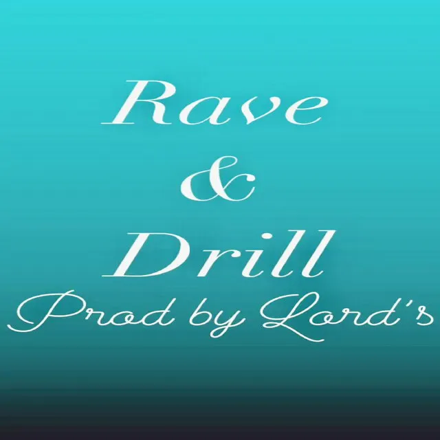 Rave & Drill