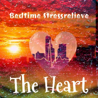 The Heart by Bedtime Stressrelieve