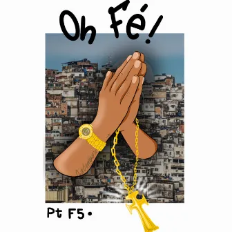 Oh Fé! by PT F5