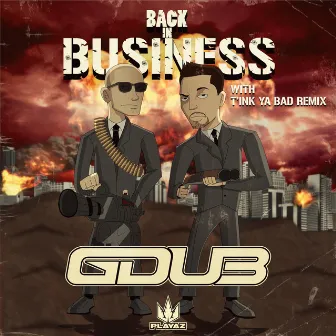 Back in Business / Tink Ya Bad (Remix) by G Dub