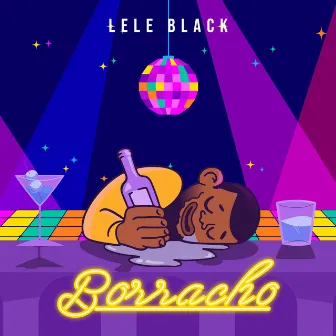 Borracho by Lele Black