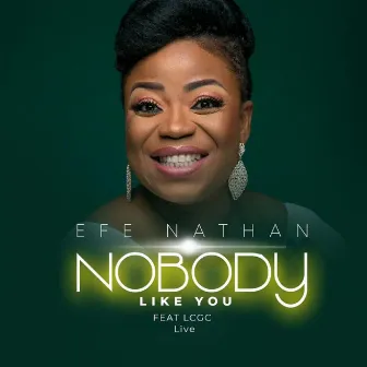 Nobody Like You (Live) by Efe Nathan