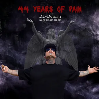 44 Years Of Pain by DL Down3r