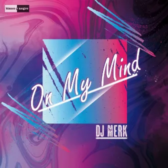 On My Mind by DJ Merk