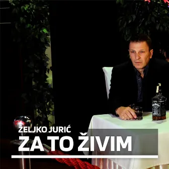 Za to zivim by Zeljko Juric