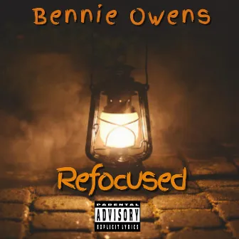 Refocused by Bennie Owens