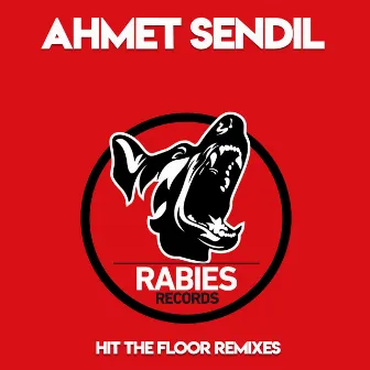 Hit The Floor Remixes by Ahmet Sendil