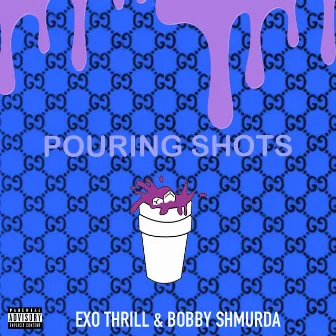 POURIN SHOTS by Exo Thrill