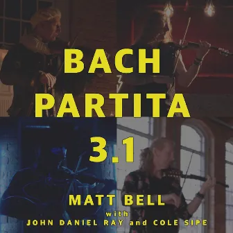 Bach Partita 3.1 by Matt Bell