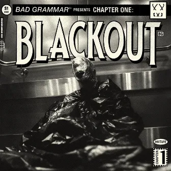 Chapter 1: Blackout by BAD GRAMMAR