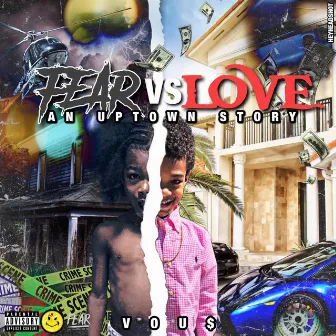 Fear VS Love by Vou$