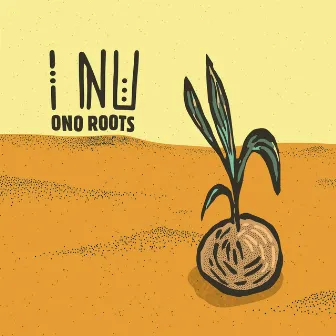 ONO ROOTS by I Nu