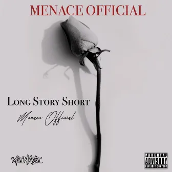 Long Story Short by MENACE OFFICIAL