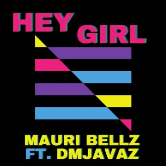 Hey Girl by Mauri Bellz