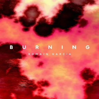 Burning by Romain Garcia