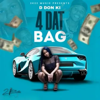 4 DAT BAG by D dON Ki