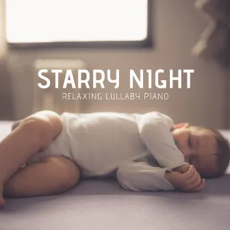 Starry Night: Instrumental Lullabies by Relaxing Lullaby Piano