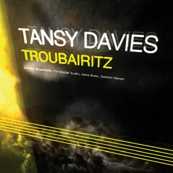 Troubairitz by Tansy Davies