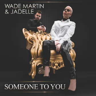 Someone to You by Wade Martin