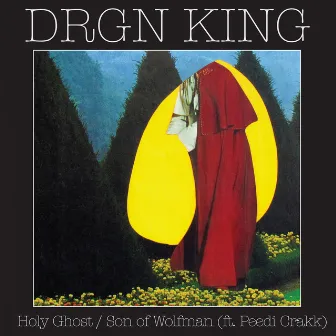 Holy Ghost b/w Son of Wolfman [ft. Peedi Crakk] by DRGN KING