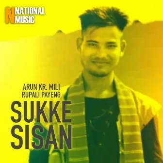 Sukke Sisan - Single by Arun Kr. Mili