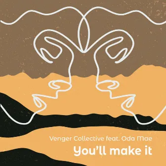 You'll Make It by Venger Collective