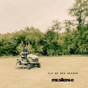 Old Me New Season by Mr. Silence