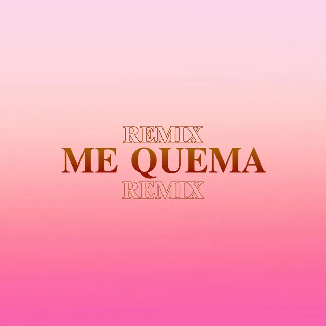 Me Quema - Remix