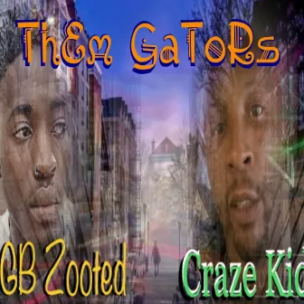 ThEm GaToRs by Craze Kid