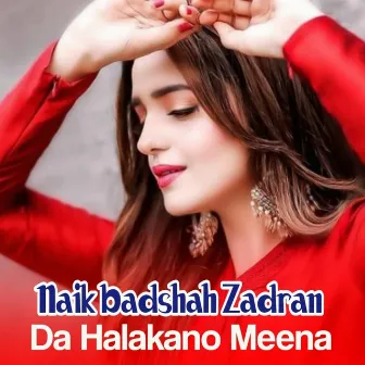 Da Halakano Meena by Naik Badshah Zadran