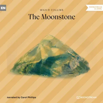 The Moonstone (Unabridged) by Wilkie Collins