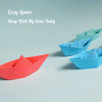 Sleep Well My Dear Baby by Cozy Space