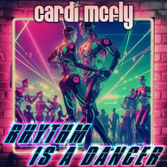 Rhythm Is a Dancer by Cardi McFly