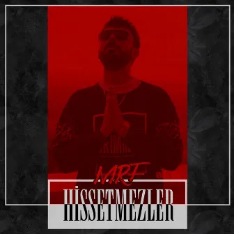 Hissetmezler by MRF