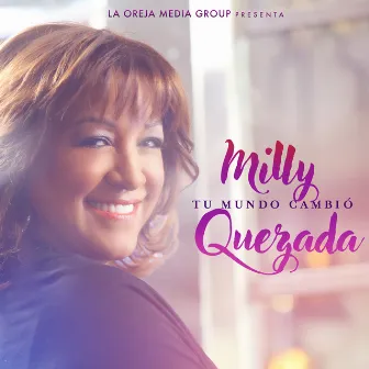 Tu Mundo Cambió by Milly Quezada