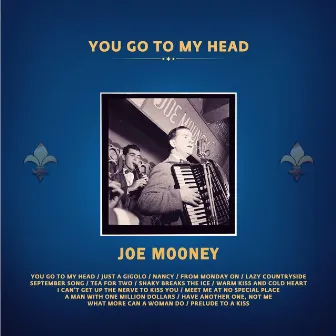 You Go to My Head by Joe Mooney