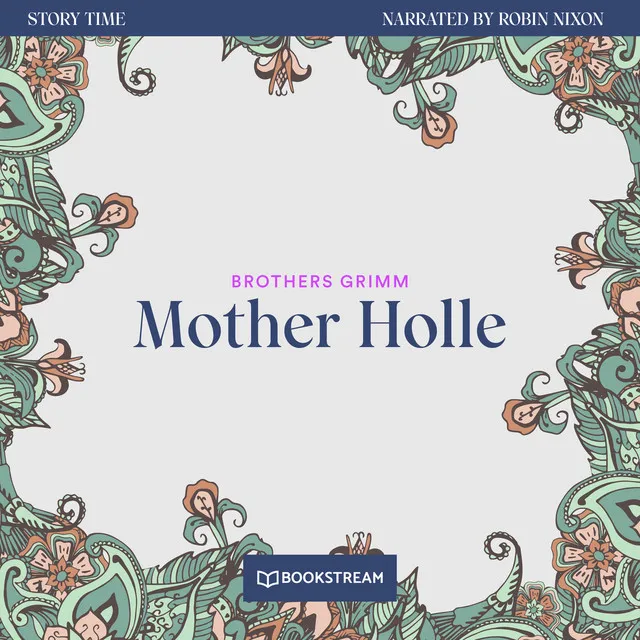 Mother Holle [Story Time, Episode 18 (Unabridged)]