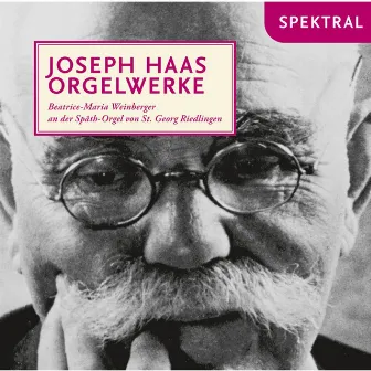 Haas: Orgelwerke by Haas, Joseph