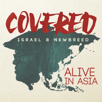 Covered: Alive In Asia (Deluxe Version) by Israel & New Breed