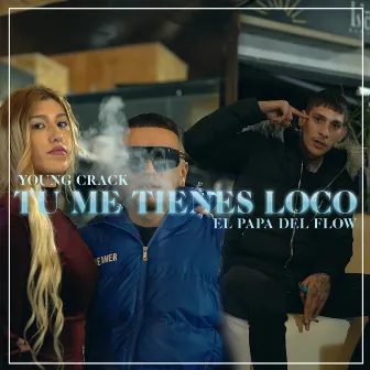 Tu Me Tienes Loco by Young Crack