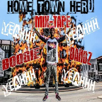 Home Town Hero Mix-Tape by Boogie Bandz