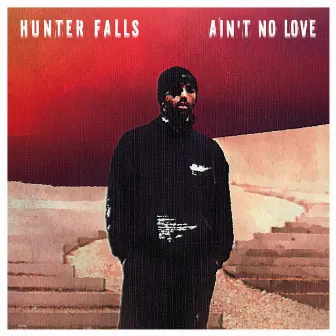 Ain't No Love by Hunter Falls