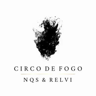 Circo de Fogo by NQS