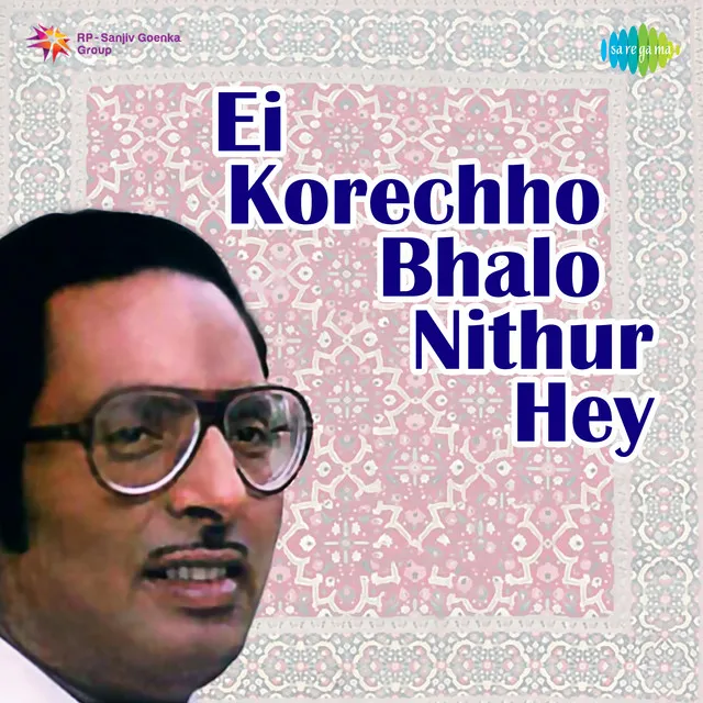 Ei Korechho Bhalo Nithur Hey - Single