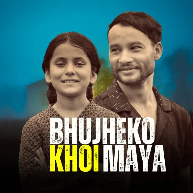 BHUJEKO KHOI MAYA