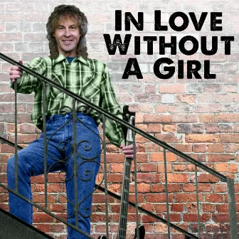 In Love Without A Girl by Scott Mccarl