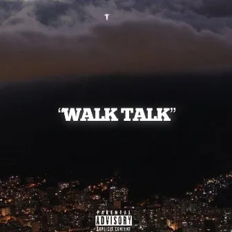 Walk Talk by YungNash